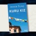 Ayfer Tunç’un Yeni Romanı “Kuru Kız” Nisan ayında Raflarda